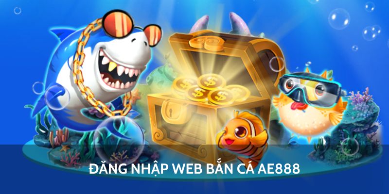 Những tựa game hot nhất tại bắn cá ăn tiền AE888